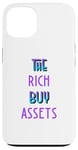 Coque pour iPhone 13 The Rich Buy Assets Nice Money Citation sur les flux de trésorerie