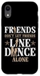 iPhone XR Line Dancing Dance Teacher Friends Don't Let Friends Line Case