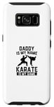 Coque pour Galaxy S8 Papa est mon nom Le karaté est mon jeu - Karate Daddy