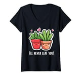 Womens Plant love saying pun I'll never leaf you plants V-Neck T-Shirt