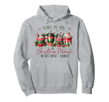 This Is My Christmas Movie Watching Shirt Coffee Latte Xmas Pullover Hoodie