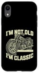 Coque pour iPhone XR I'm Not Old I'm Classic Vintage Moto Funny Biker Men