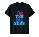 i'm the big boss T-Shirt