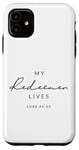 Coque pour iPhone 11 My Redeemer Lives Christian Men & Women That Love Jésus Joy