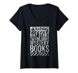 Womens Funny Warning Sign May Start Talking About Mystery Books V-Neck T-Shirt