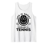 Tennis Lover Tennis Player - Life is short play Tennis Tank Top