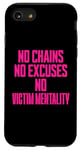 iPhone SE (2020) / 7 / 8 No Chains No Excuses No Victim Mentality Motivational Case