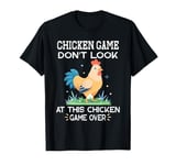 Chicken Game Don't Look At This Chicken T-Shirt