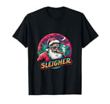 Sleigher Funny Santa Work Hard Sleigh Hard Christmas Xmas T-Shirt