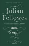 Snobs: From the creator of DOWNTON ABBEY and THE GILDED AGE