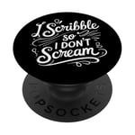 Illustration calligraphie sarcastique I Scribble So I Don't Scream PopSockets PopGrip Adhésif