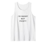 Mens I'm short but feisty Tank Top