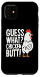 Coque pour iPhone 11 Guess What Chicken Butt Funny Joke Meme pour hommes et femmes