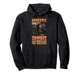 My Biggest Fear About Becoming A Zombie Is The Walking ---- Pullover Hoodie