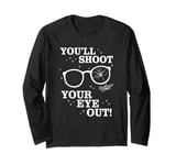 A Christmas Story Shoot Your Eye Out Long Sleeve T-Shirt