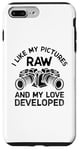 Coque pour iPhone 7 Plus/8 Plus I Like My Pictures Raw And My Love Developed Photographe