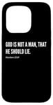 Coque pour iPhone 15 Pro Citation du verset de la Bible God Is Not A Man, That He Should Lie