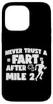 iPhone 14 Pro Max Running Runner Half Marathon Never Trust A Fart After Mile 2 Case