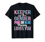 Keeper Of The Gender Mummy Loves You Baby Shower Mummy T-Shirt