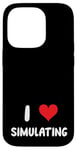 Coque pour iPhone 14 Pro I Love Simulating - Simulateur de jeux vidéo pour jeux vidéo sur PC