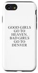 Coque pour iPhone SE (2020) / 7 / 8 Les bonnes filles vont au paradis, les mauvaises filles vont à Denver