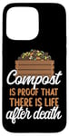 iPhone 15 Pro Max Gardening Plant Compost Is Proof There Is Life After Death Case