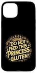 iPhone 15 Plus Funny Celiac Awareness Do Not Feed This Princess Gluten Cute Case