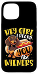 iPhone 15 Hey Girl I heard you like Wieners Funny Dachshund Case