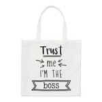 Trust Me I'm The Boss Regular Tote Bag Funny Best Favourite Shoulder