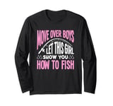 Let This Girl Show You How To Fish - Funny Fisher Girl Long Sleeve T-Shirt