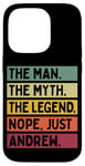 Coque pour iPhone 14 Pro The Man The Myth The Legend Nope Just Andrew Citation amusante