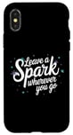 iPhone X/XS Leave a Spark wherever you go Case