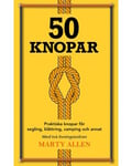 50 Knopar : praktiska knopar för segling, klättring, camping och annat