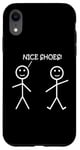 Coque pour iPhone XR Nice Shoes Sarcasme Funny Stickman Stick Figure Sarcastique Pun