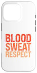 iPhone 16 Pro Blood Sweat Respect Case