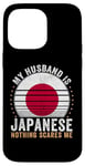 iPhone 14 Pro Max My Husband is Japanese Nothing Scares Me Japan Case