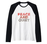 Funny Saying For Sarcasm Sarcastic Teen Peace And Quiet Raglan Baseball Tee