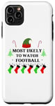 iPhone 11 Pro Max Most Likely To Watch Football Family Santa Elf Hat Case