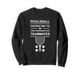 Strangers into Teammates Pickleball Humor Funny Art Sweatshirt