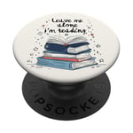 Leave Me Alone I'm Reading – Book Lover Bookworm PopSockets PopGrip Interchangeable