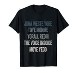 Don't Waste Your Time On Me You're Already The Voice Inside T-Shirt