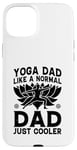 Coque pour iPhone 15 Plus Yoga Daddy, comme un père normal, juste plus cool - Yoga Daddy