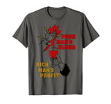 Poor Man's Blood, Rich Man's Profit - Anti War, Socialist T-Shirt