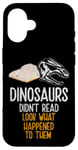 Coque pour iPhone 16 Les dinosaures n'ont pas lu, regardez ce qui leur est arrivé, Bookworm