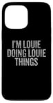 iPhone 13 Pro Max I'm Louie Doing Louie Things Funny Vintage Case