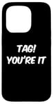 Coque pour iPhone 15 Pro Dear Parents Tag You're It Meaning Tag You're It Citations