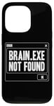 Coque pour iPhone 13 Pro Funny Brain.exe Erreur introuvable Gamers