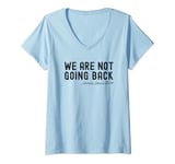 Womens We're Not Going Back V-Neck T-Shirt