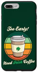 Coque pour iPhone 7 Plus/8 Plus St Patrick's Day Retro Too Early Need Irish Coffee to Go 2