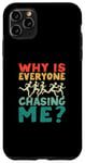 Coque pour iPhone 11 Pro Max Why Is Everyone Chasing Me Funny Cross Country Runner
